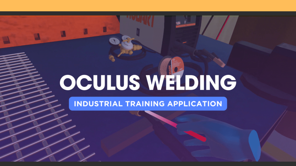 Oculus VR Welding - Industrial Training Application